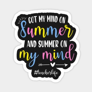 Got My Mind On Summer Teacher Life Summer Teacher Magnet