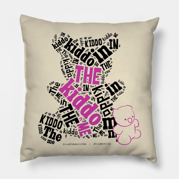 ProudToBeAllOfMe: The Kiddo In Me Pillow by kfangurl