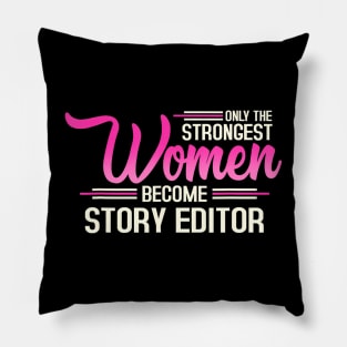 The Strongest Women Become Story Editor Pillow