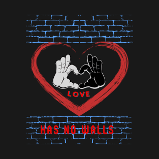 Love has no walls T-Shirt