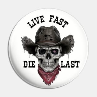 Live Fast Die Last Funny Cowboy Skull Western Skeleton Gift Pin