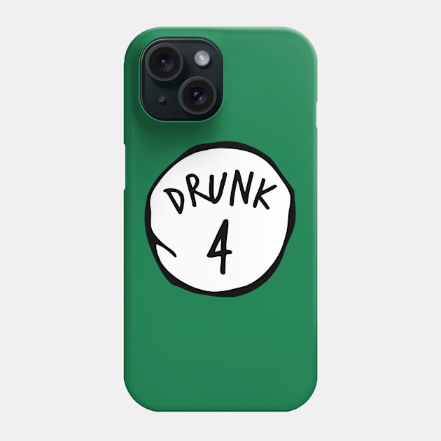 Drunk 4 Phone Case by honeydesigns
