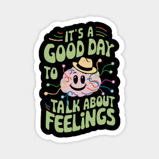 It's A Good Day To Talk About Feelings. Mental Helth Magnet