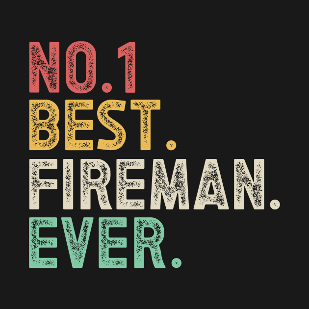 Number one best fireman ever by SalamahDesigns