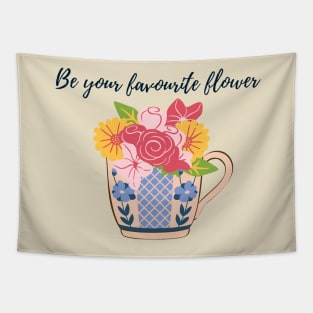 Be your own favourite flower- flowers in cup Tapestry