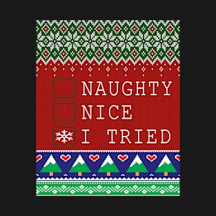 Ugly Christmas Sweater Naughty nice I tried T-Shirt