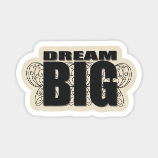 Dream Big Magnet