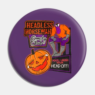 Headless Horseman Comedy Club Pin