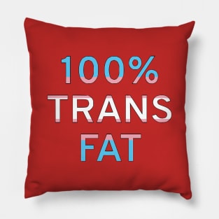 100% Trans Fat Pillow