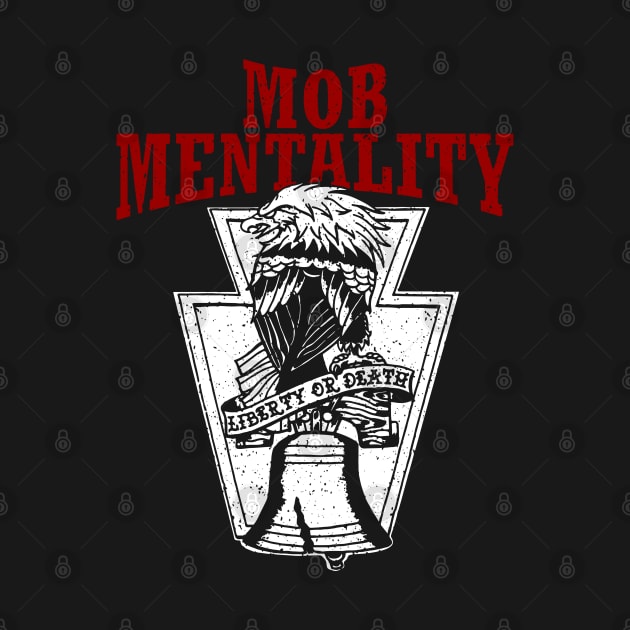 Mob Mentality Eagle by Liberty or Death Records 