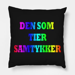 Den som tier samtykker - multicolor Pillow