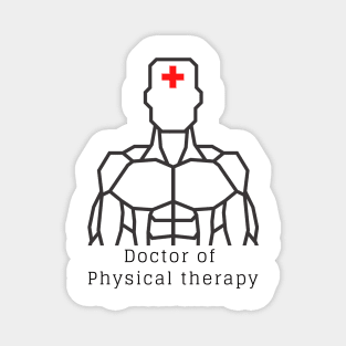 Doctor of Physical therapy t shirt Magnet