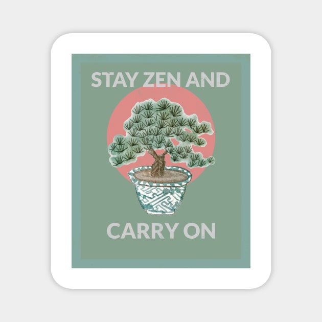 Stay Zen and Carry on Magnet by G_Sankar Merch