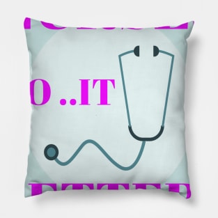 Nurses do it better ! Pillow