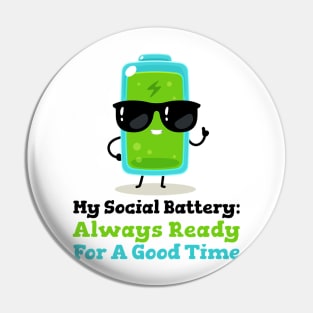 My Social Battery Always Ready for a Good Time Pin