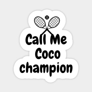 call me coco champion Magnet