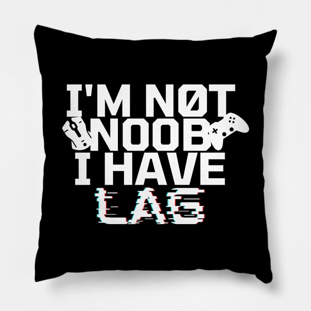 I'm not noob i have lag - gamer Pillow by holy mouse