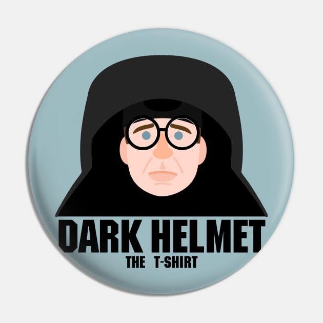 Dark Helmet: The T-Shirt (Spaceballs) Pin by PlaidDesign