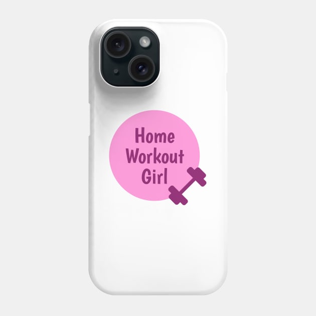 Home Workout Girl - Girly Pink Phone Case by SpHu24