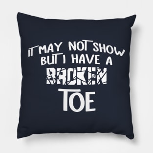 Broken Toe White Text Pillow