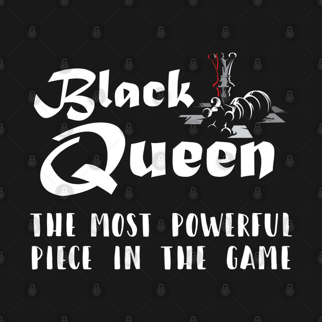 Discover Black Queen the Most Powerful Chess piece in the game - African American - T-Shirt