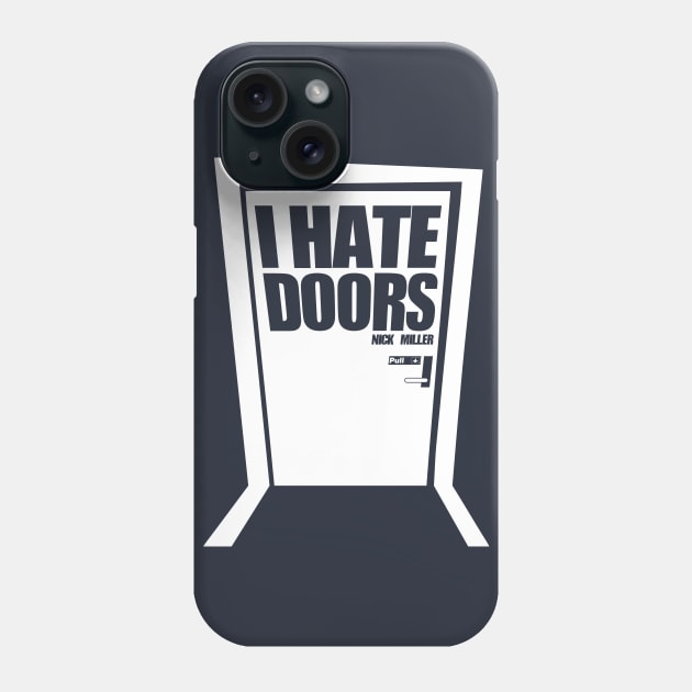 I Hate Doors Phone Case by innercoma@gmail.com