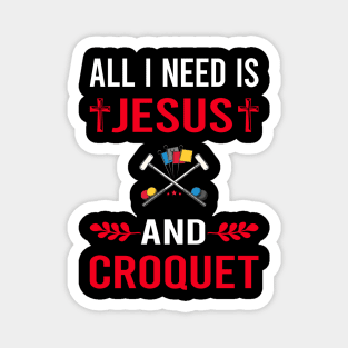 I Need Jesus And Croquet Magnet