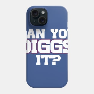 Can You Diggs It? Phone Case