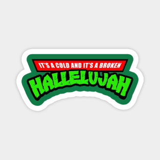 It's A Cold And It's A Broken Hallelujah Turtles Magnet