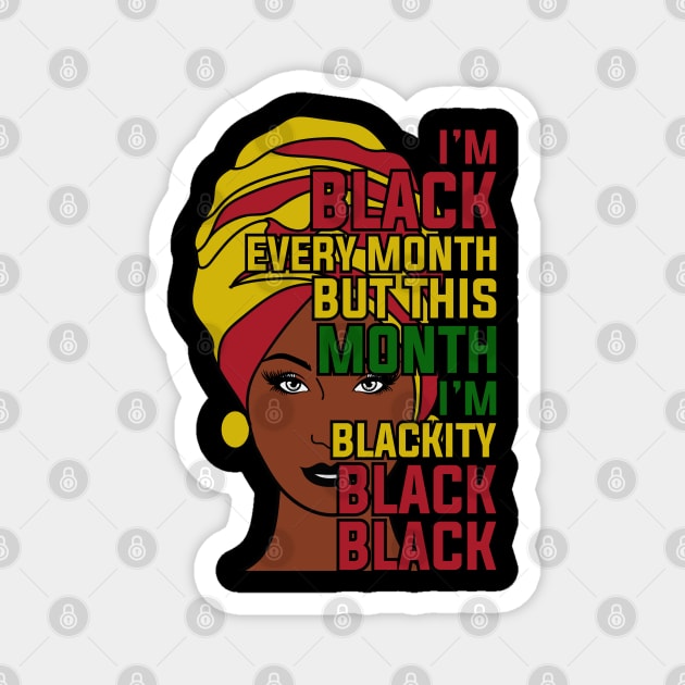 I'm black every month, Black History month Magnet by UrbanLifeApparel