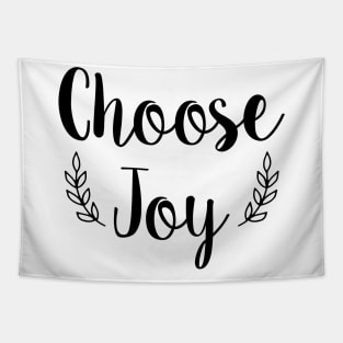 Choose Joy, Worship, Inspirational Mom, Kindness, Gift For Prayer, Women's gift Tapestry