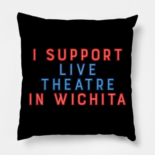 I Support Live Theatre in Wichita Pillow