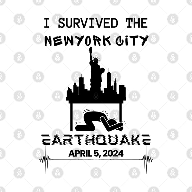 I Survived the New York City, NY Earthquake April 5, 2024, NYC Skyline Memorabilia by Motistry