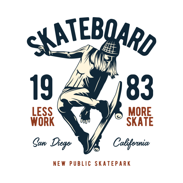 Skateboard - Less Work More Skate by JFDesign123