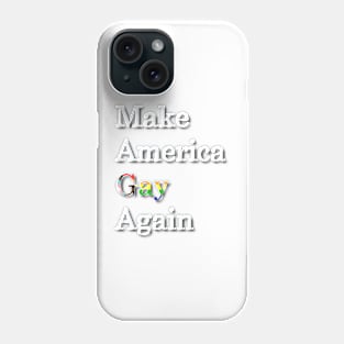 Make America Gay Again Phone Case