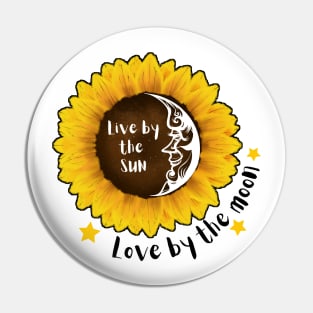 Live By the Sun Love By The Moon Pin