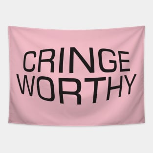 The Cringe Is Real - Can Live Without The Awkward Cringy Moments In Our Life - Black and white Tapestry