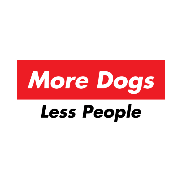 more dogs less people by teamalphari