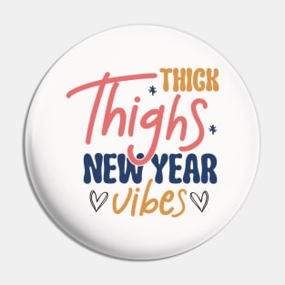 Thick Thighs New Year vibes Pin