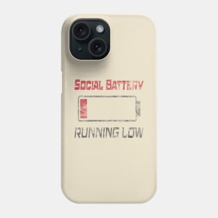 Social Battery Running Low Phone Case