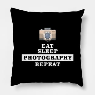 Eat Sleep Photography Repeat - Funny Quote Pillow