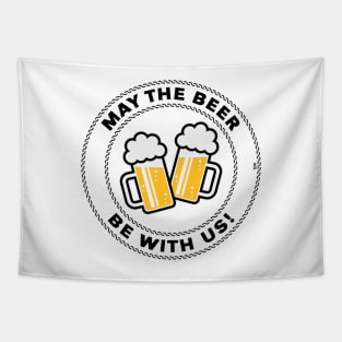 May The Beer Be With Us! (Saying / 3C / POS) Tapestry