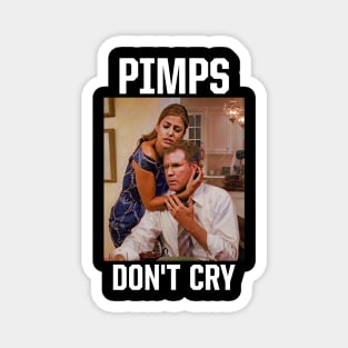 Pimps Don't Cry Magnet