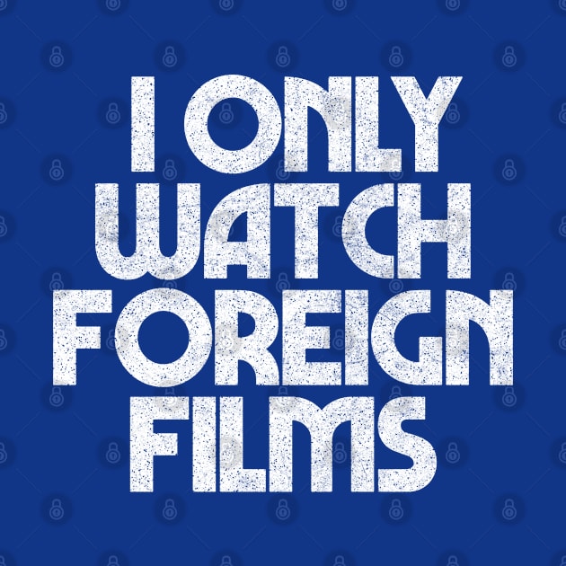 Foreign Film Lover / Film Geek Gift by DankFutura