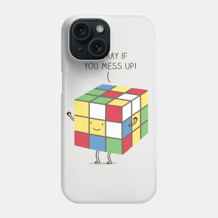 It's okay if you mess up! Phone Case