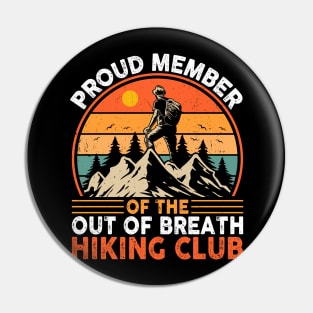 Proud member of the out of breath hiking club Pin