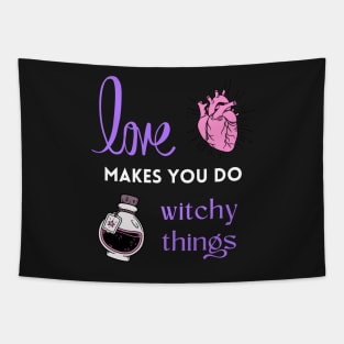 Love makes you do witchy things Tapestry