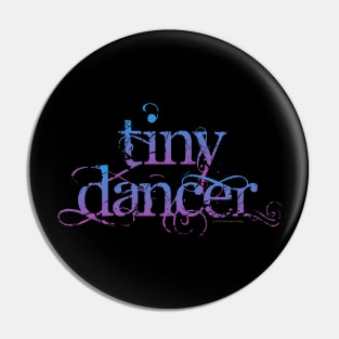 Tiny Dancer Pin