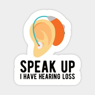 speak up i have hearing loss deaf  hearing asl  audio  impaired  sign   aid  lipread  deafness   bsl  disability communication Magnet