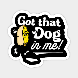 I Got That Dog In Me Hotdogs Combo 4Th Of July Dad Mom Magnet